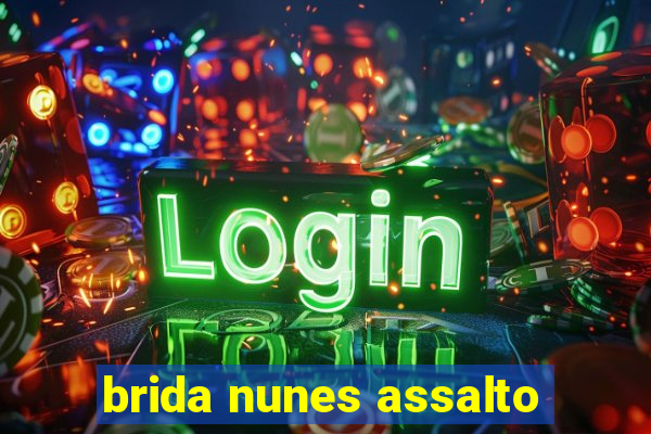 brida nunes assalto