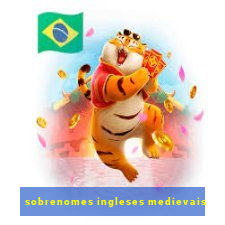sobrenomes ingleses medievais