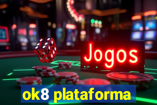 ok8 plataforma