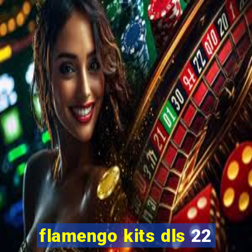 flamengo kits dls 22