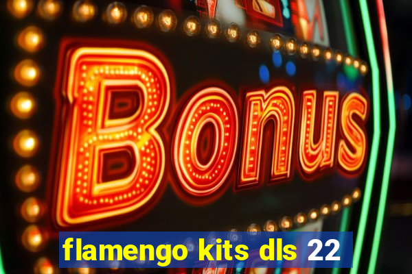 flamengo kits dls 22