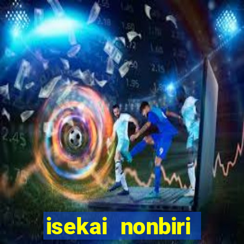 isekai nonbiri nouka dublado