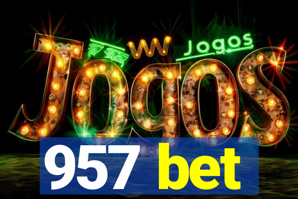 957 bet