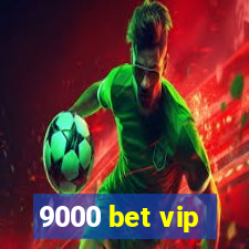 9000 bet vip