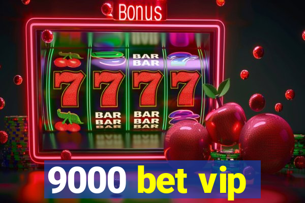 9000 bet vip