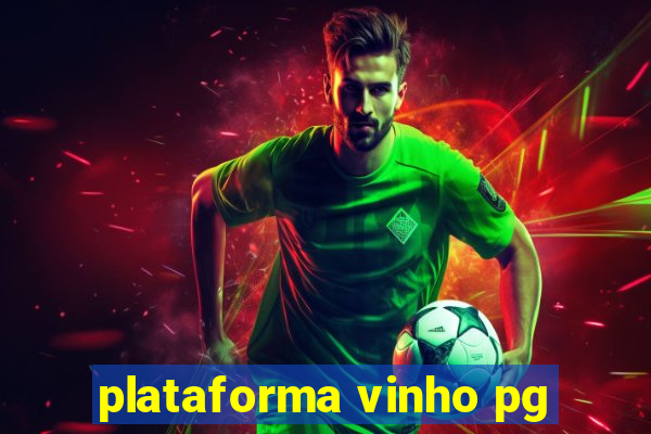 plataforma vinho pg