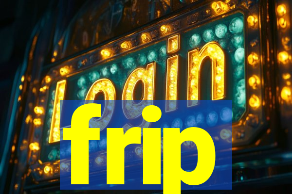 frip