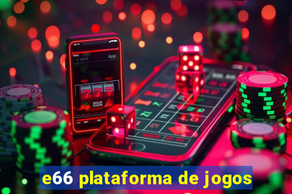 e66 plataforma de jogos