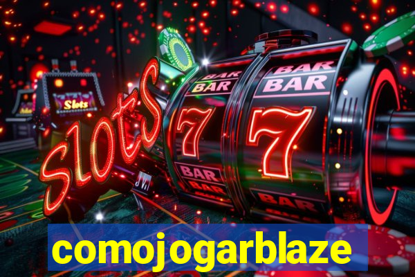 comojogarblaze