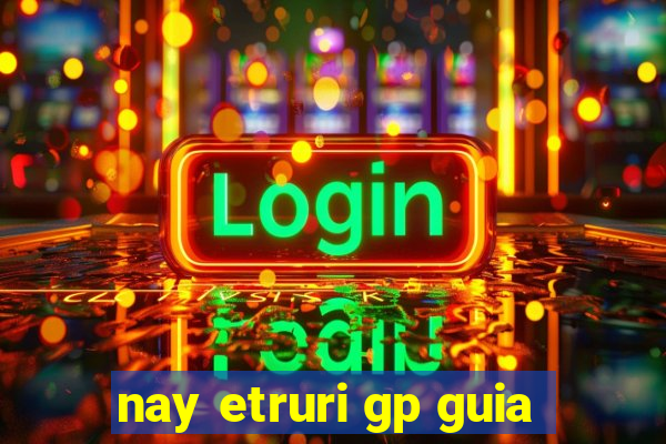 nay etruri gp guia