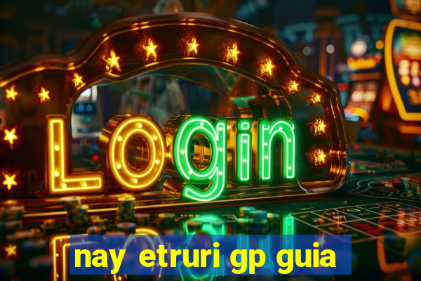 nay etruri gp guia