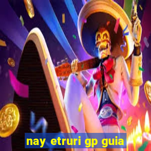 nay etruri gp guia