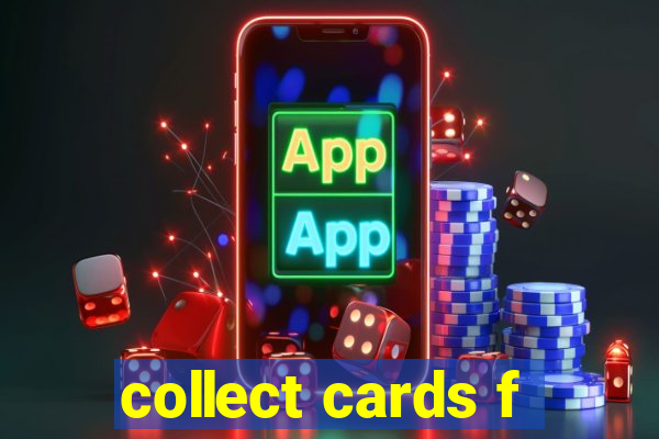 collect cards f
