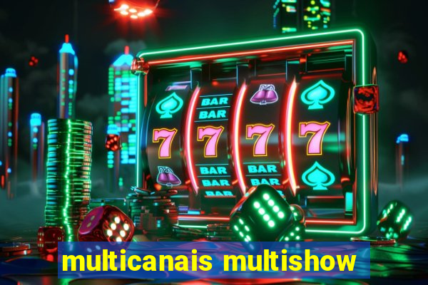 multicanais multishow