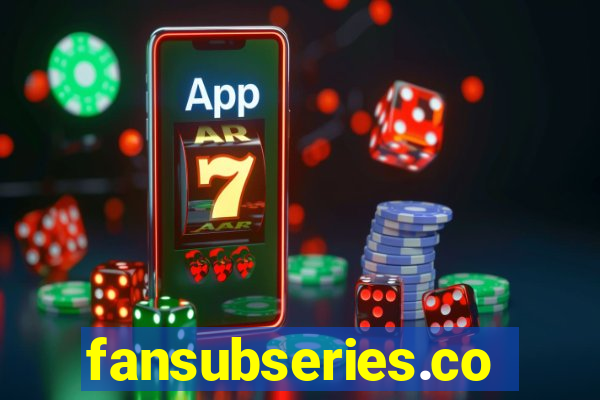 fansubseries.com