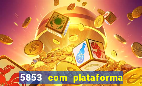 5853 com plataforma de jogos