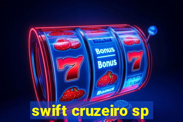 swift cruzeiro sp