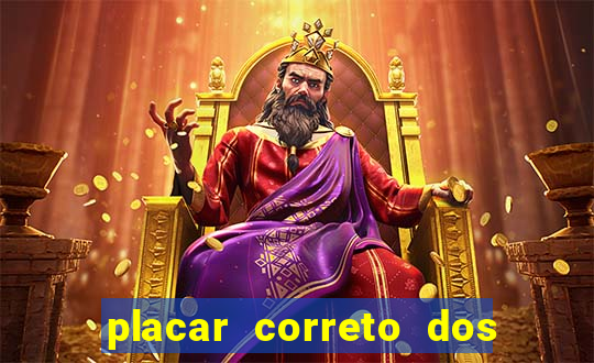 placar correto dos jogos de hoje