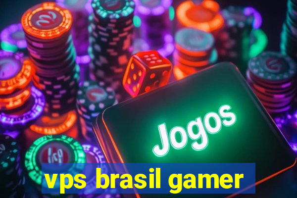 vps brasil gamer