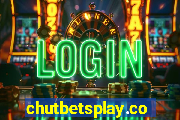 chutbetsplay.com