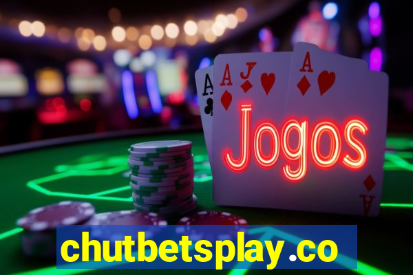 chutbetsplay.com