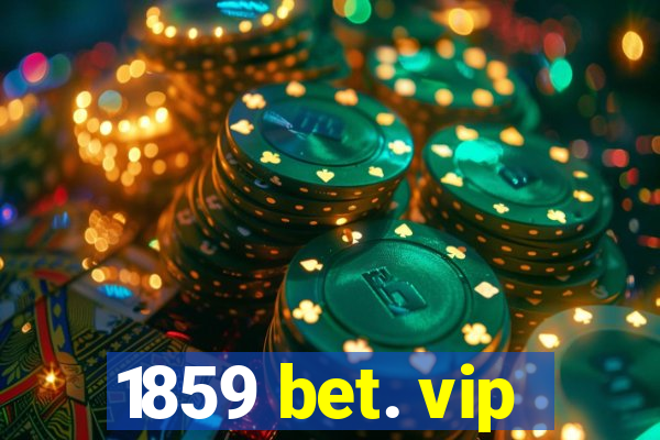 1859 bet. vip