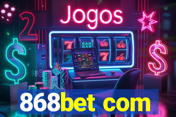 868bet com