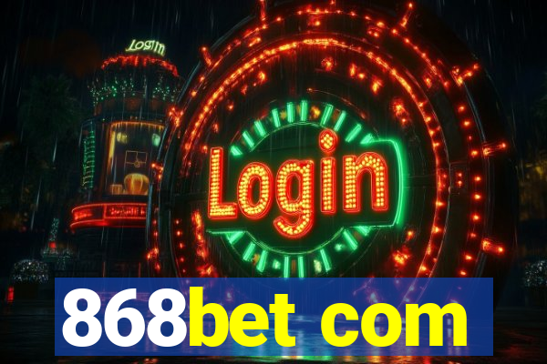868bet com