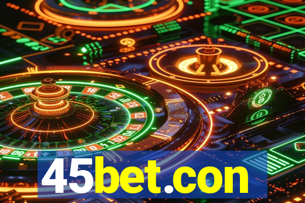 45bet.con