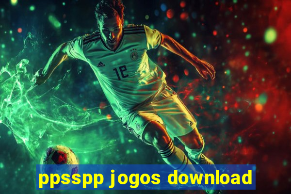 ppsspp jogos download