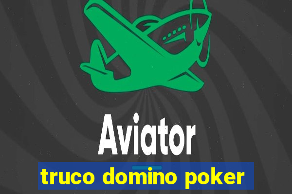 truco domino poker