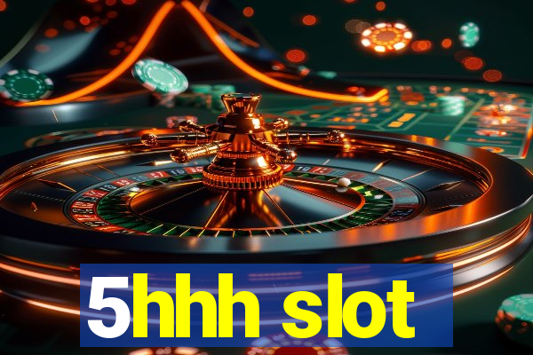 5hhh slot
