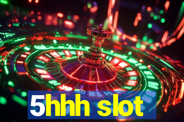 5hhh slot