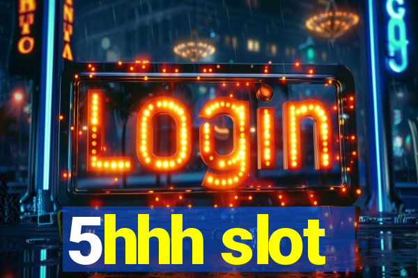 5hhh slot