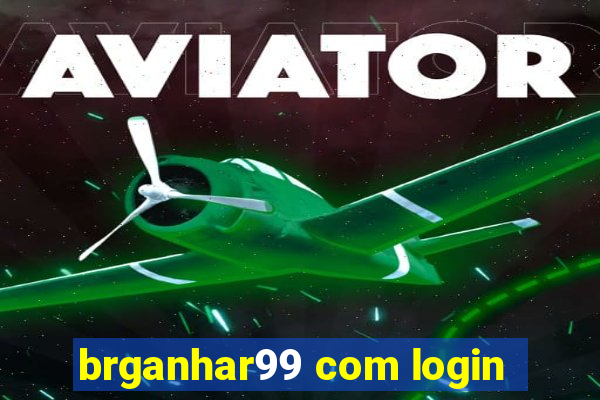 brganhar99 com login