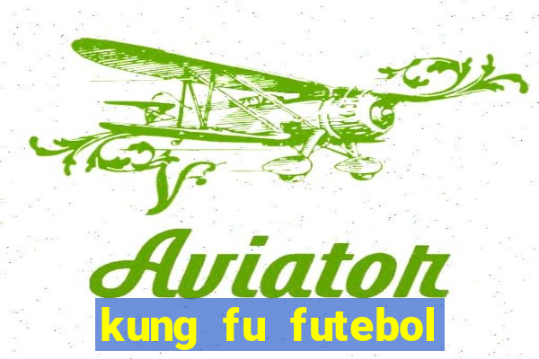 kung fu futebol clube dublado download utorrent