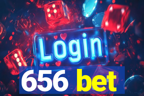 656 bet