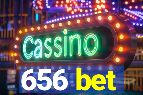 656 bet