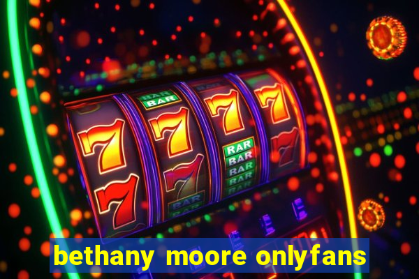 bethany moore onlyfans
