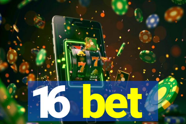 16 bet