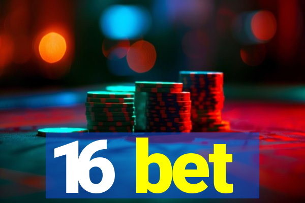 16 bet