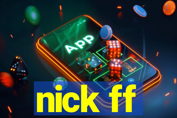 nick ff
