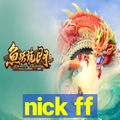 nick ff