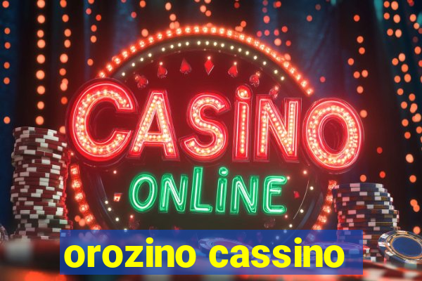 orozino cassino
