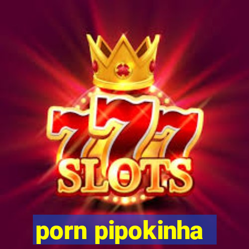 porn pipokinha