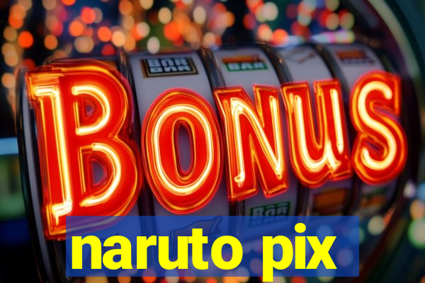 naruto pix
