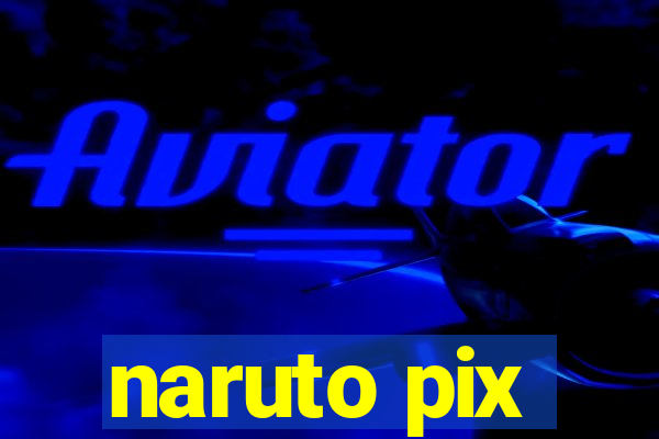 naruto pix