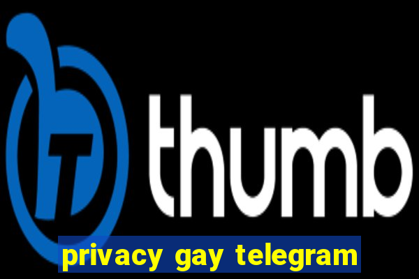 privacy gay telegram