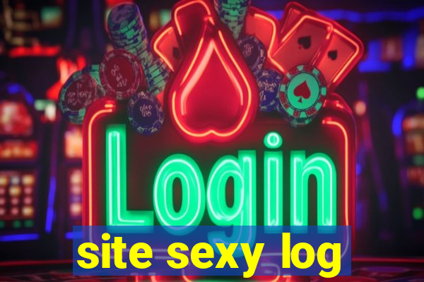 site sexy log