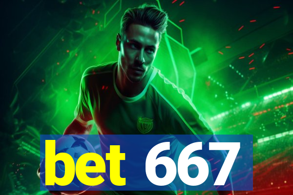 bet 667
